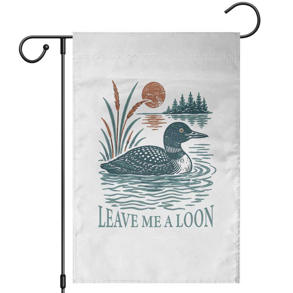 Leave Me A Loon Vintage Lake Bird Garden Flag Funny Loon Pun Nature Bird Lovers TS14 White Print Your Wear