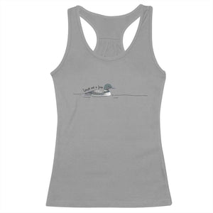Funny Leave Me A Loon Nature Bird Lovers Racerback Tank Top TS14 Sport Gray Print Your Wear