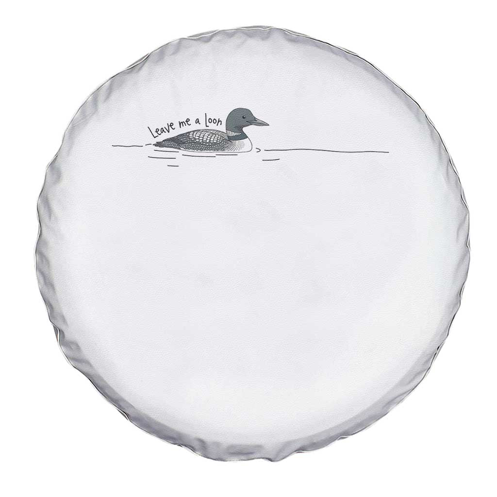 Funny Leave Me A Loon Nature Bird Lovers Spare Tire Cover TS14 Print Your Wear