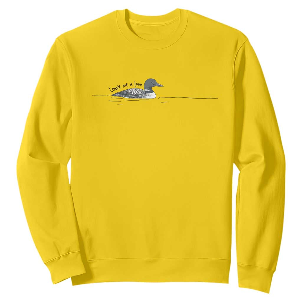 Funny Leave Me A Loon Nature Bird Lovers Sweatshirt TS14 Daisy Print Your Wear