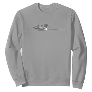 Funny Leave Me A Loon Nature Bird Lovers Sweatshirt TS14 Sport Gray Print Your Wear