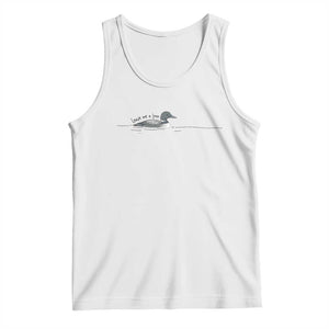 Funny Leave Me A Loon Nature Bird Lovers Tank Top TS14 White Print Your Wear