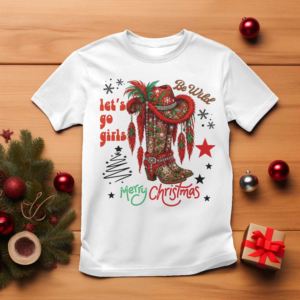 Let Us Go Girls T Shirt Christmas Cowgirl Boots TS14 White Print Your Wear