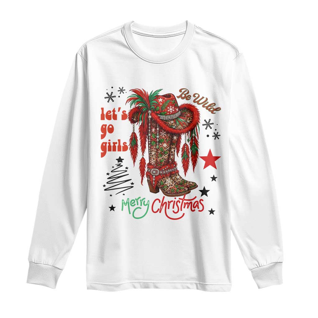 Let Us Go Girls Long Sleeve Shirt Christmas Cowgirl Boots TS14 White Print Your Wear