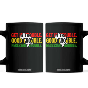 John Lewis Quote Affrican American Coffee Mug Get in Good Necessary Trouble TS14 Black Print Your Wear