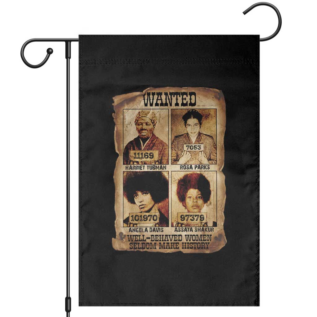 Black Woman History Garden Flag Well Behaved Women Seldom Make History TS14 Black Print Your Wear