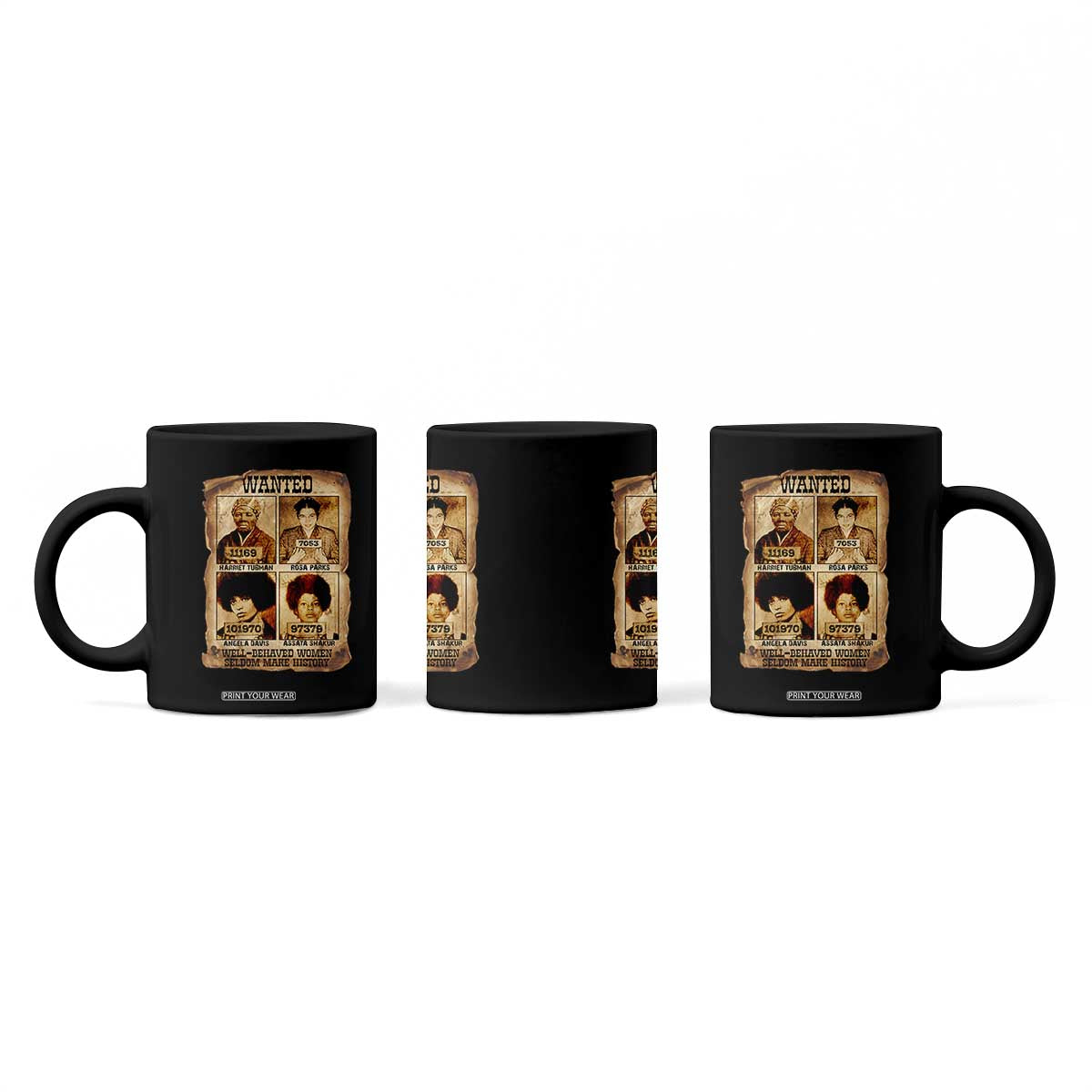 Black Woman History Coffee Mug Well Behaved Women Seldom Make History TS14 Print Your Wear