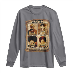 Black Woman History Long Sleeve Shirt Well Behaved Women Seldom Make History TS14 Charcoal Print Your Wear
