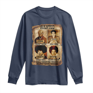 Black Woman History Long Sleeve Shirt Well Behaved Women Seldom Make History TS14 Navy Print Your Wear