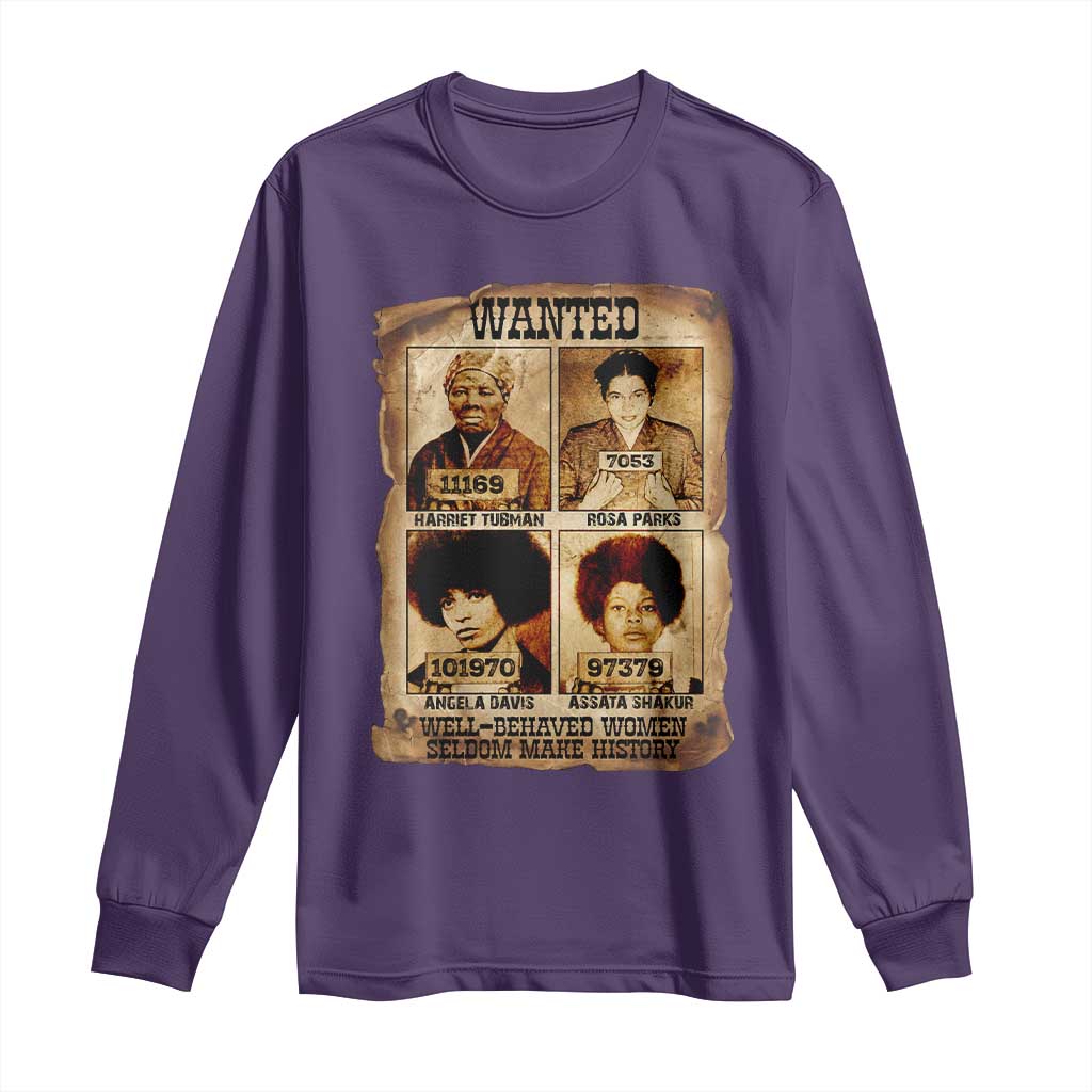 Black Woman History Long Sleeve Shirt Well Behaved Women Seldom Make History TS14 Purple Print Your Wear