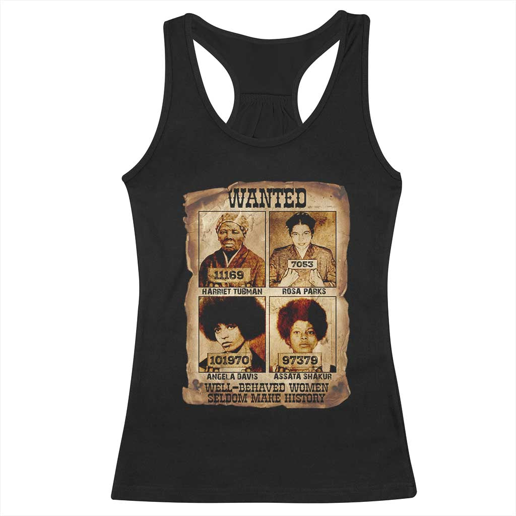Black Woman History Racerback Tank Top Well Behaved Women Seldom Make History TS14 Black Print Your Wear
