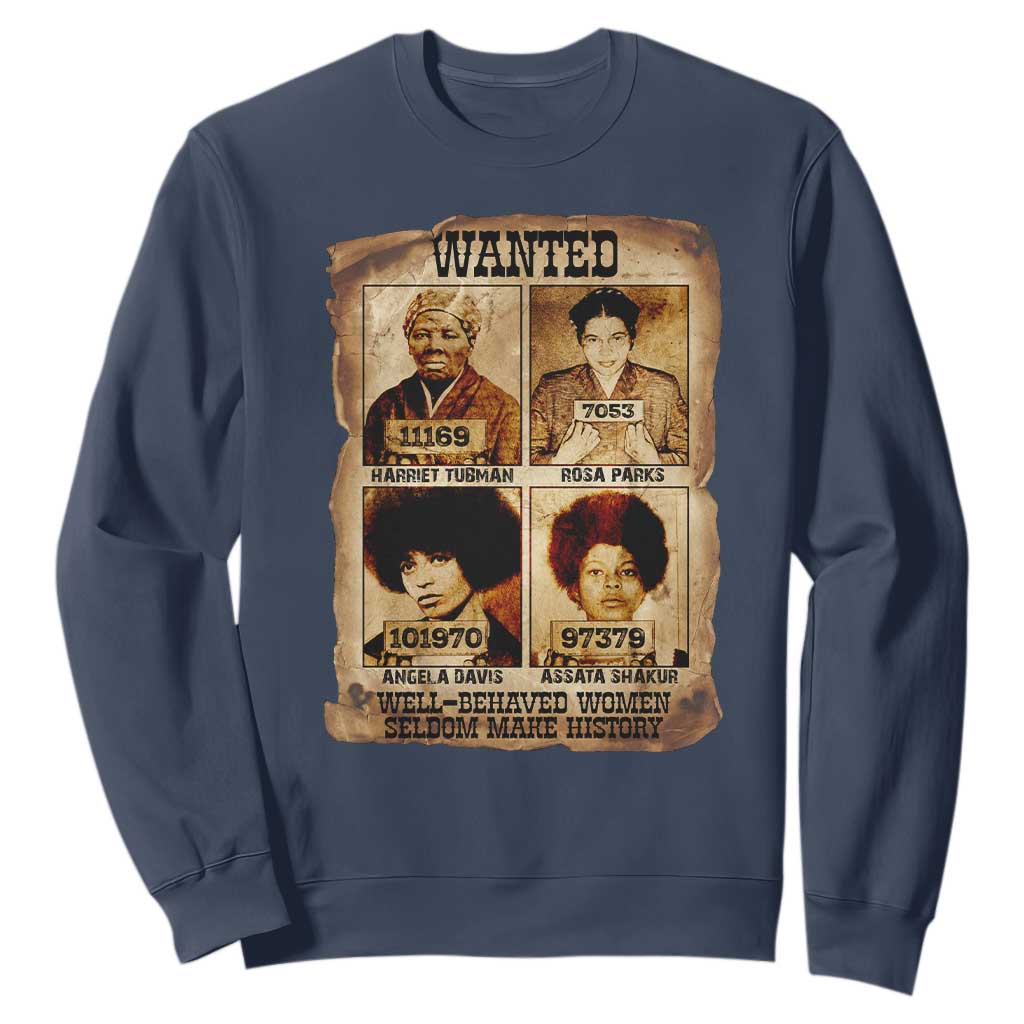 Black Woman History Sweatshirt Well Behaved Women Seldom Make History TS14 Navy Print Your Wear