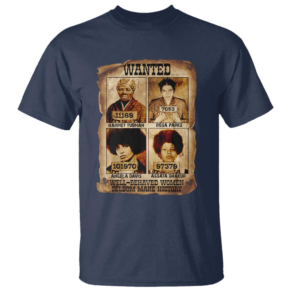 Black Woman History T Shirt Well Behaved Women Seldom Make History TS14 Navy Print Your Wear