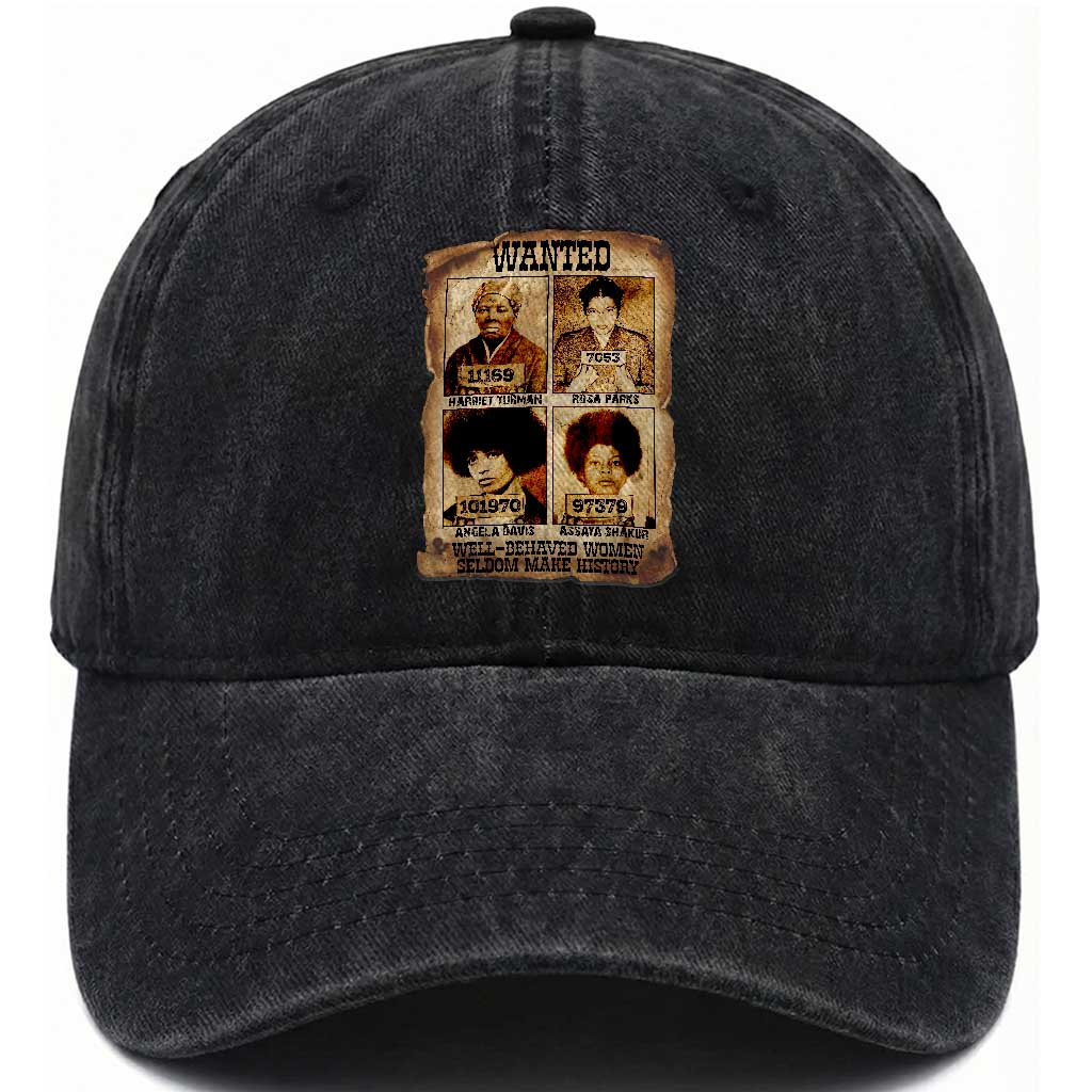 Black Woman History Washed Cotton Baseball Cap Well Behaved Women Seldom Make History TS14 Washed Cap Universal Fit Black Print Your Wear