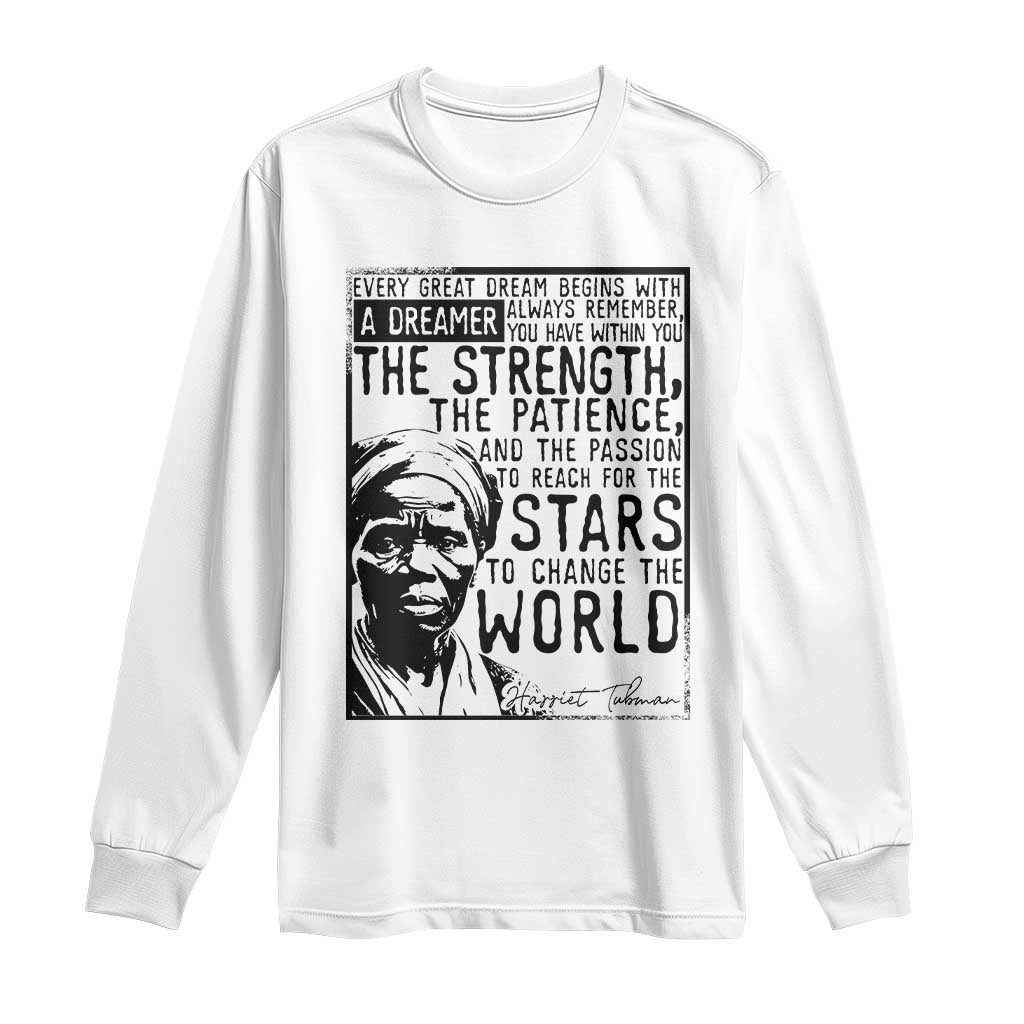 Harriet Tubman Quote Long Sleeve Shirt Black Woman History Activist TS14 White Print Your Wear