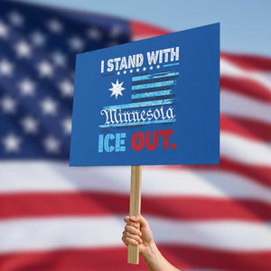 I Stand With Minnesota Protest Sign Minnesota Flag Anti ICE Immigration Protest TS14 Horizontal 18" × 24" Blue Print Your Wear