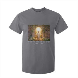 He Is Not Here He Has Risen T Shirt For Kid Easter Christian Jesus TS14 Charcoal Print Your Wear