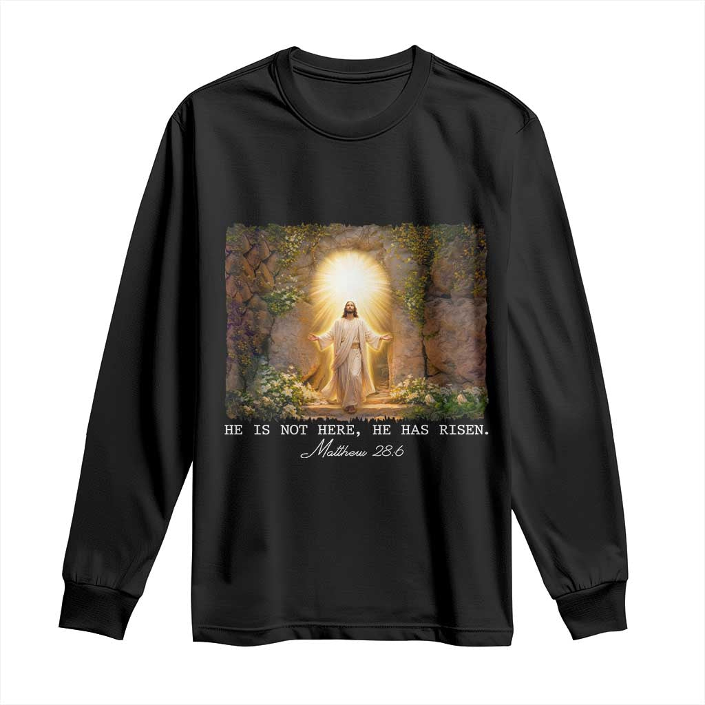 He Is Not Here He Has Risen Long Sleeve Shirt Easter Christian Jesus TS14 Black Print Your Wear