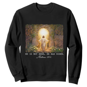 He Is Not Here He Has Risen Sweatshirt Easter Christian Jesus TS14 Black Print Your Wear