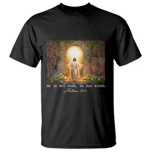 He Is Not Here He Has Risen T Shirt Easter Christian Jesus TS14 Black Print Your Wear