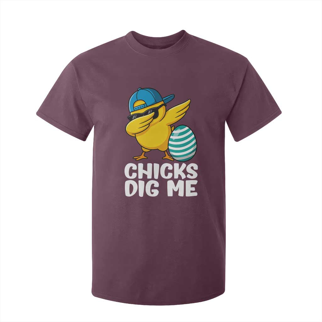 Easter Chicks Dig Me T Shirt For Kid Cute Chicken Dabbing Egg Hunt Toddler TS14 Maroon Print Your Wear