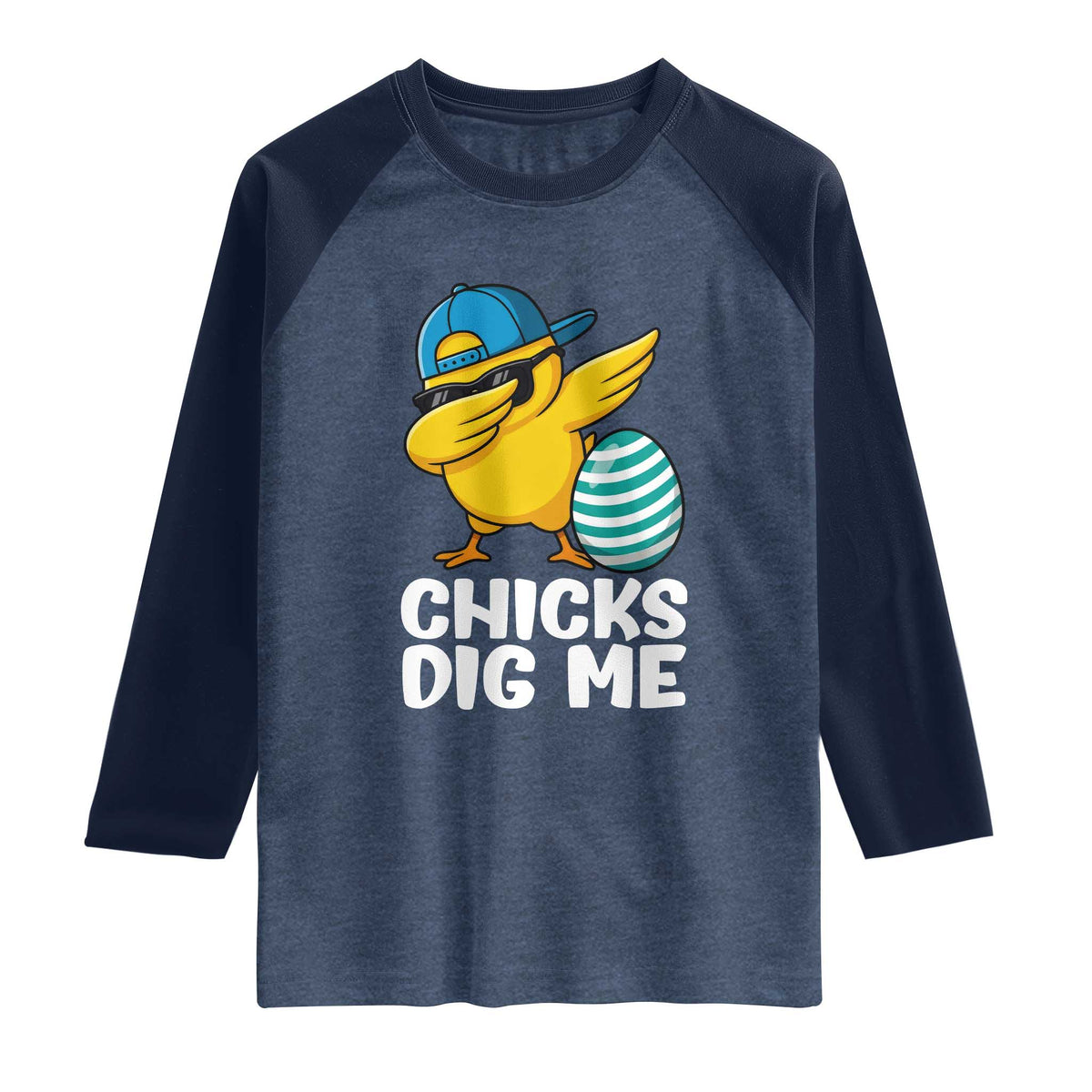 Easter Chicks Dig Me Raglan Shirt Cute Chicken Dabbing Egg Hunt Toddler TS14 Heather Denim Navy Print Your Wear
