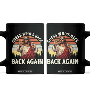 Funny Jesus Easter Coffee Mug Guess Who's Back? Back Again Easter TS14 Black Print Your Wear