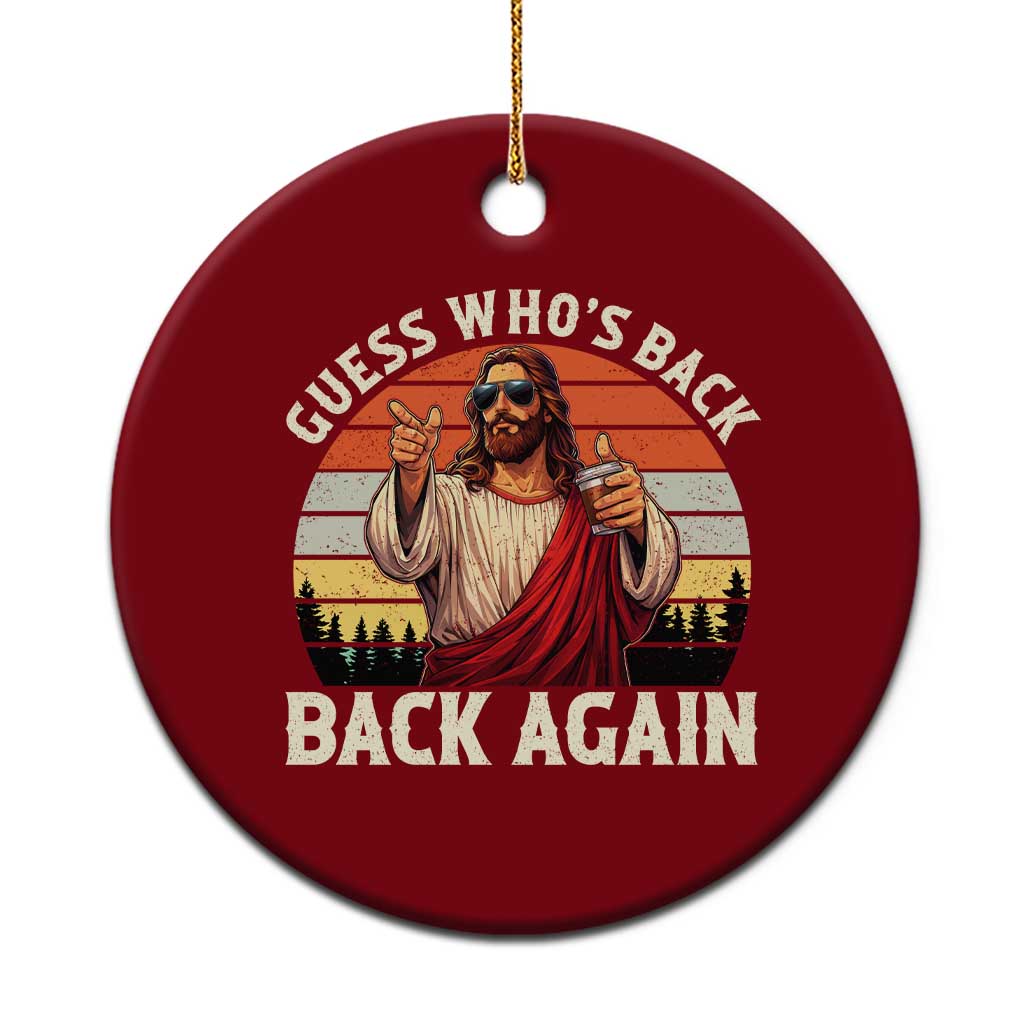 Funny Jesus Easter Ceramic Ornament Guess Who's Back? Back Again Easter TS14 1pc Red Print Your Wear