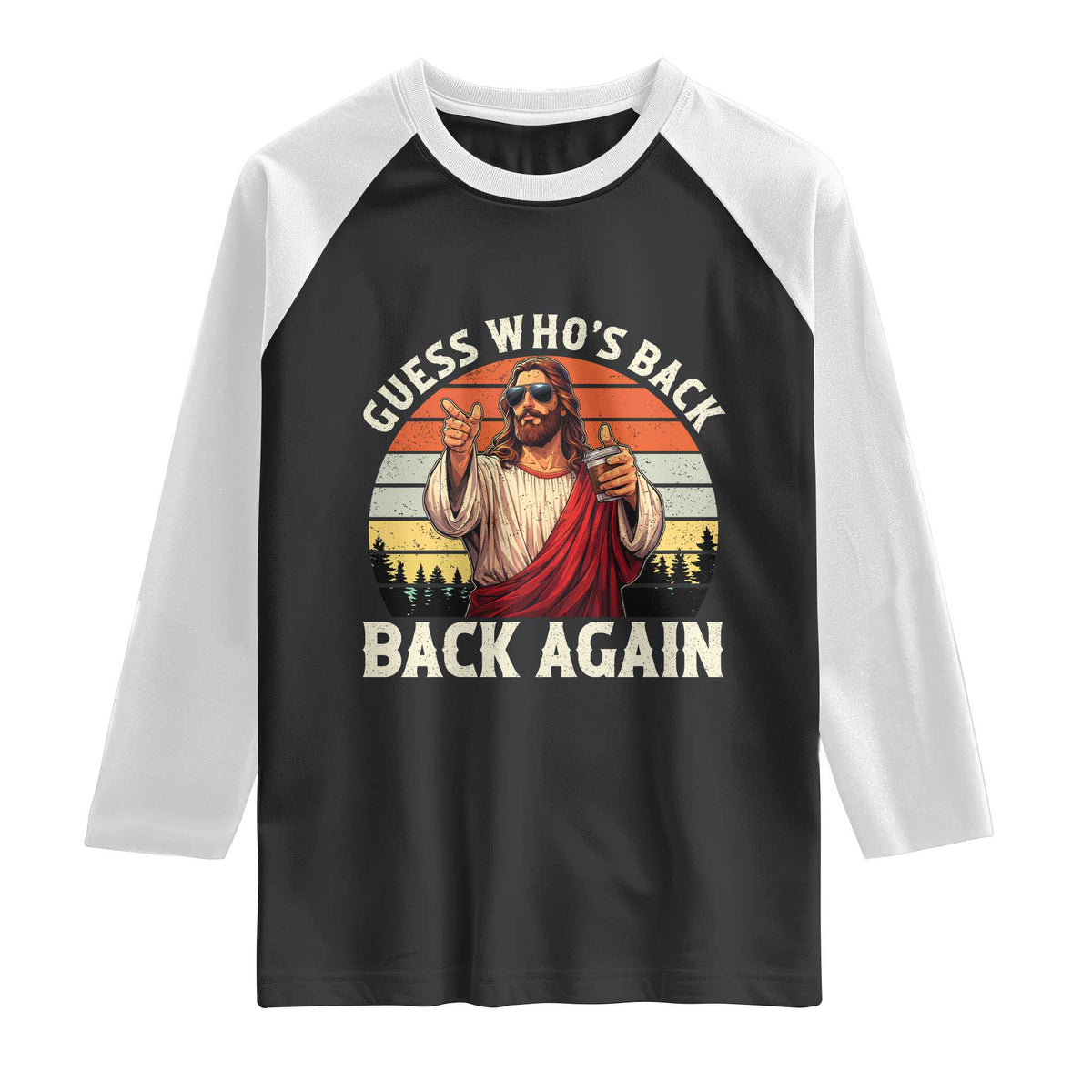Funny Jesus Easter Raglan Shirt Guess Who's Back? Back Again Easter TS14 Black White Print Your Wear