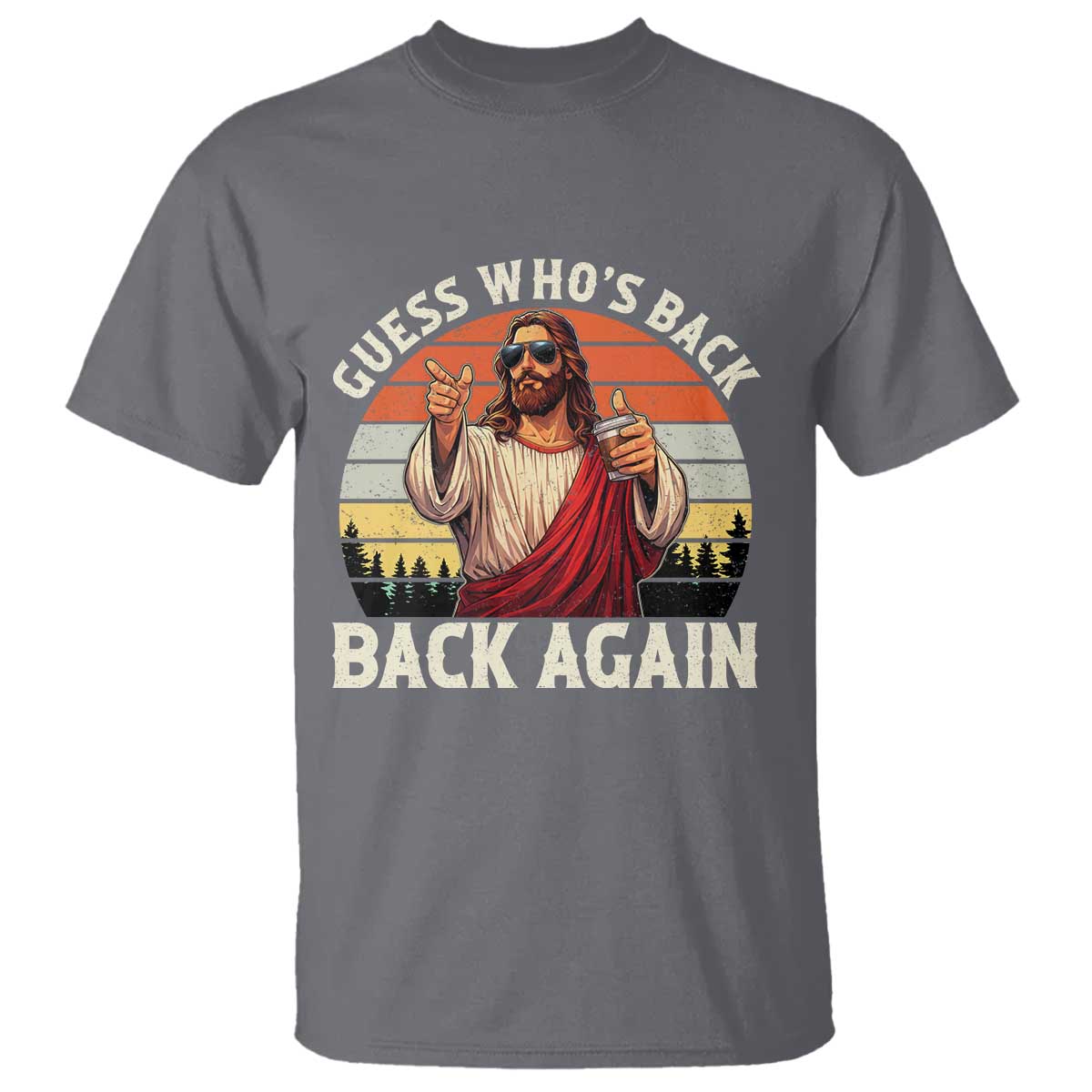Funny Jesus Easter T Shirt Guess Who's Back? Back Again Easter TS14 Charcoal Print Your Wear