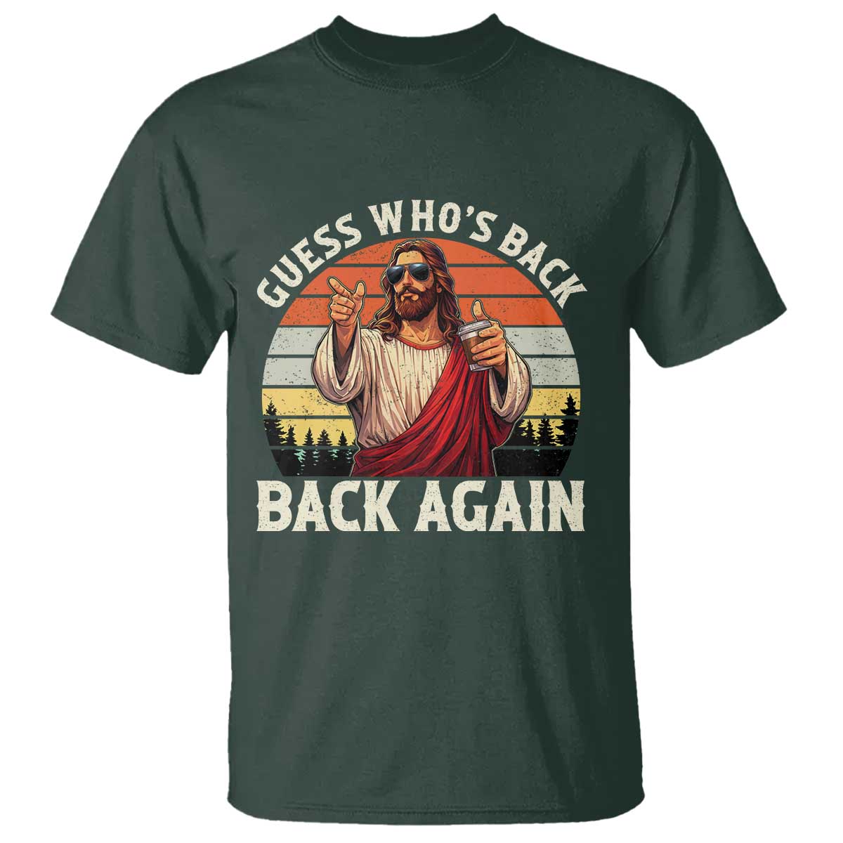 Funny Jesus Easter T Shirt Guess Who's Back? Back Again Easter TS14 Dark Forest Green Print Your Wear