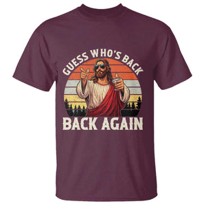 Funny Jesus Easter T Shirt Guess Who's Back? Back Again Easter TS14 Maroon Print Your Wear