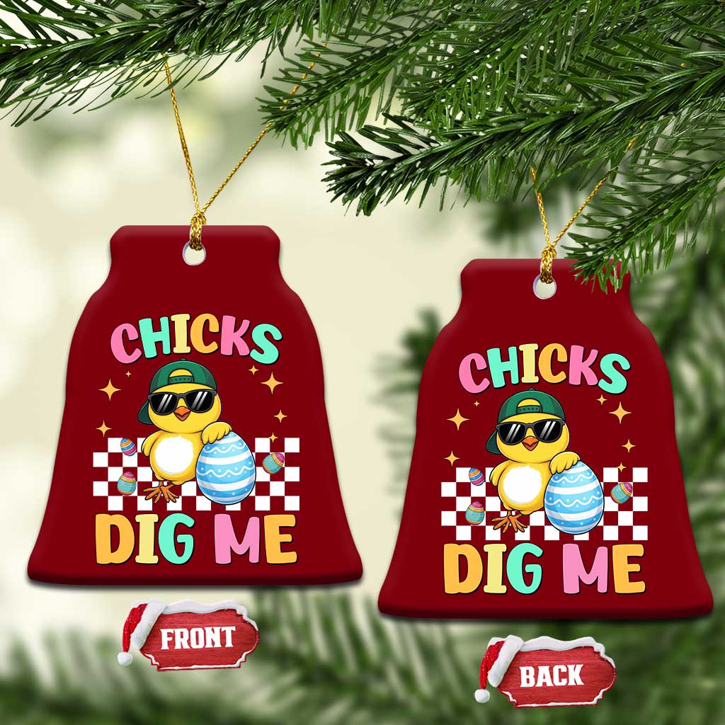 Chicks Dig Me Ceramic Ornament Funny Easter Chick TS14 Print Your Wear