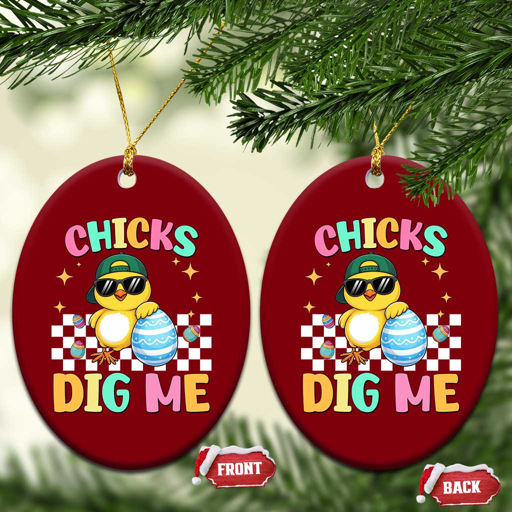 Chicks Dig Me Ceramic Ornament Funny Easter Chick TS14 Print Your Wear