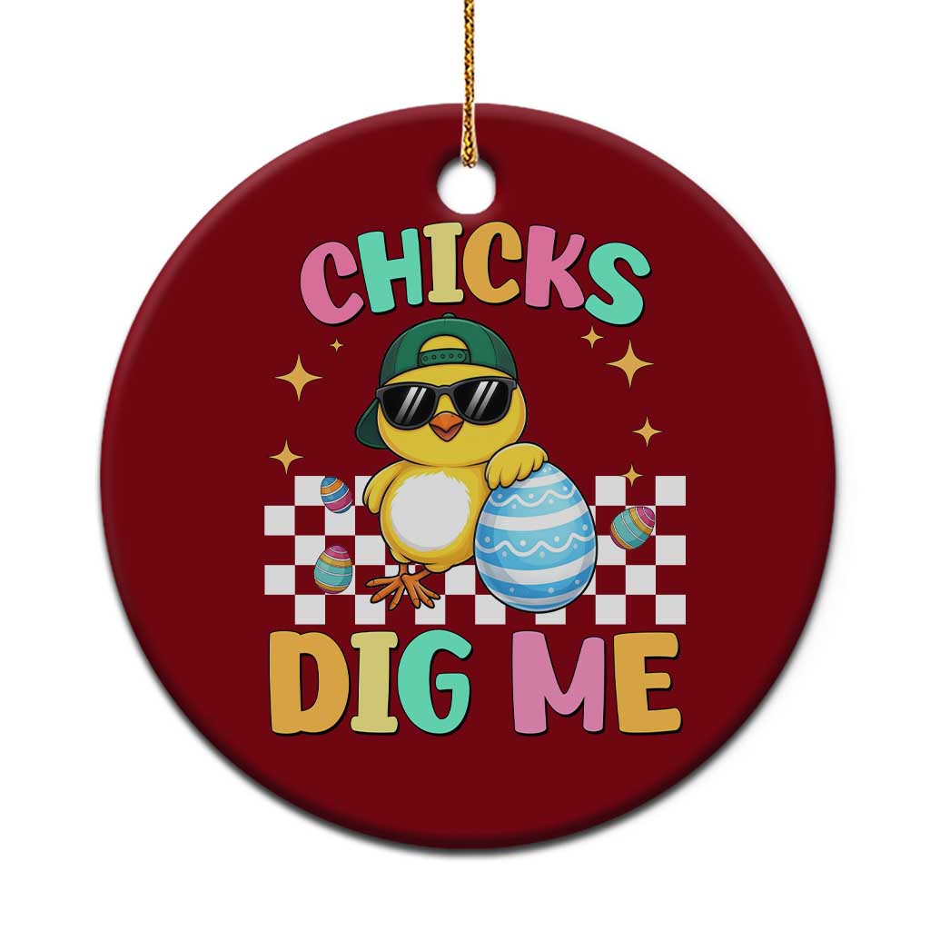 Chicks Dig Me Ceramic Ornament Funny Easter Chick TS14 1pc Red Print Your Wear