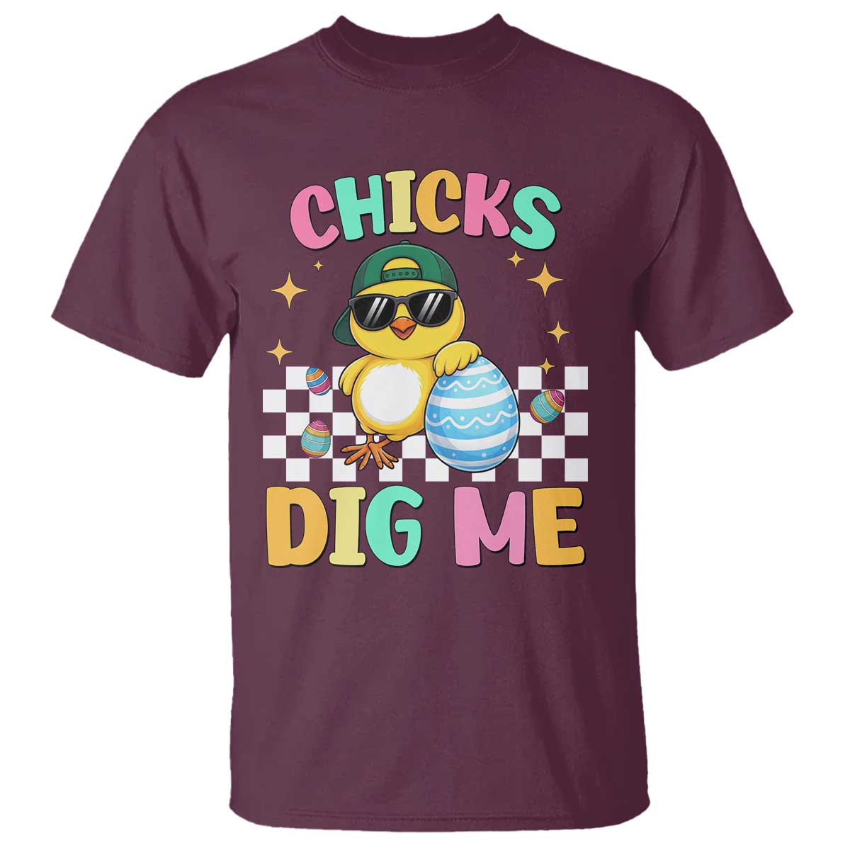 Chicks Dig Me T Shirt Funny Easter Chick TS14 Maroon Print Your Wear