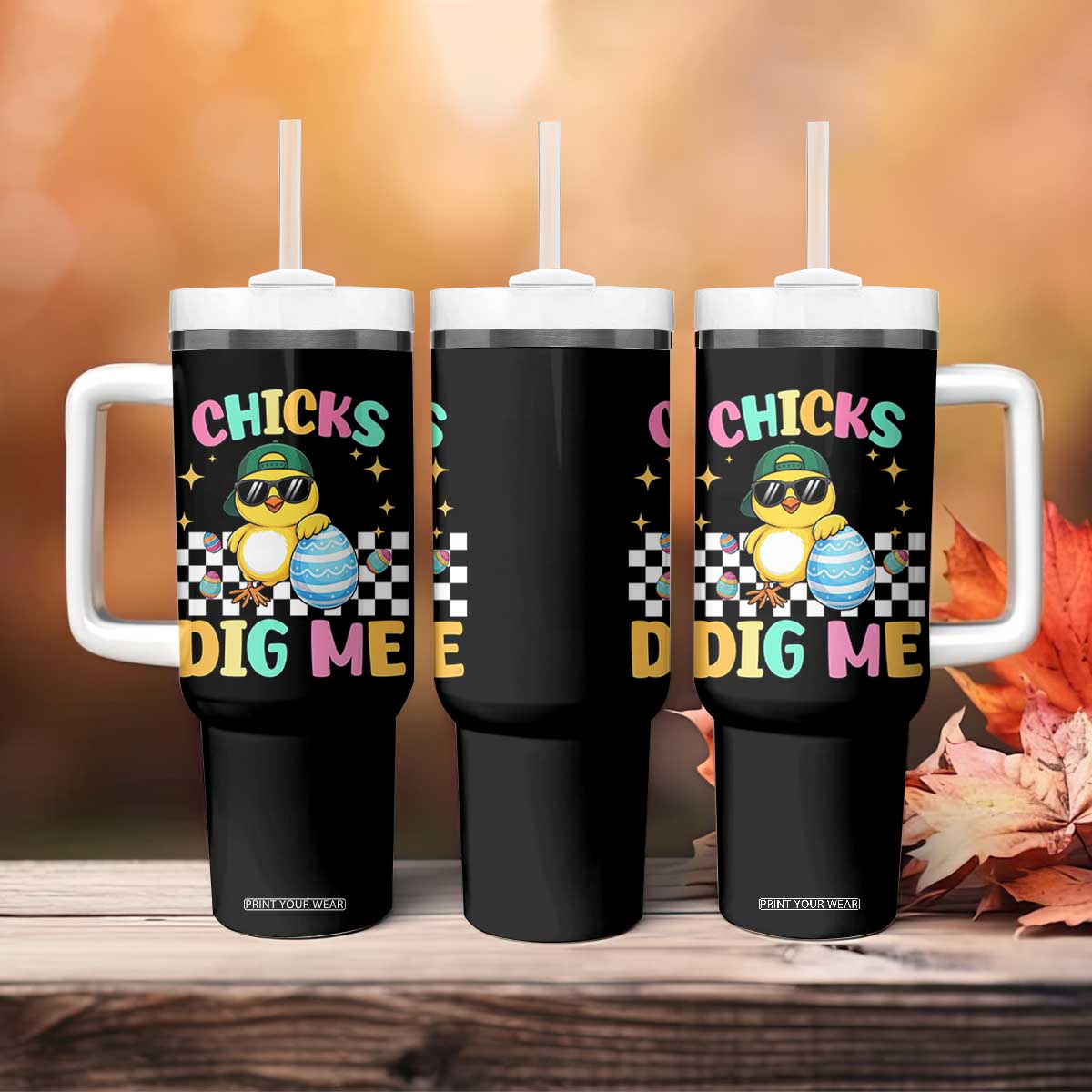 Chicks Dig Me Tumbler With Handle Funny Easter Chick TS14 Print Your Wear