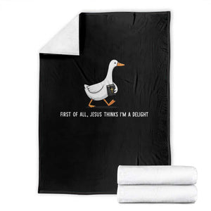 Jesus Thinks I'm A Delight Throw Blanket Funny Christian Goose Sarcastic TS14 Black Print Your Wear