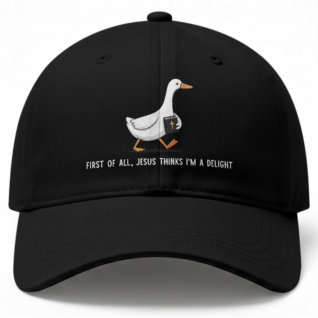 Jesus Thinks I'm A Delight Baseball Cap Funny Christian Goose Sarcastic TS14 Print Your Wear