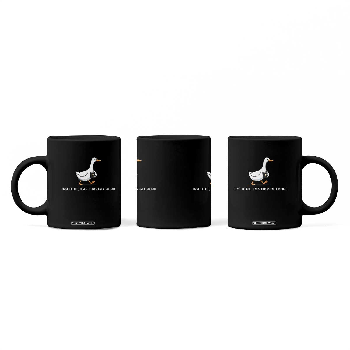 Jesus Thinks I'm A Delight Coffee Mug Funny Christian Goose Sarcastic TS14 Print Your Wear
