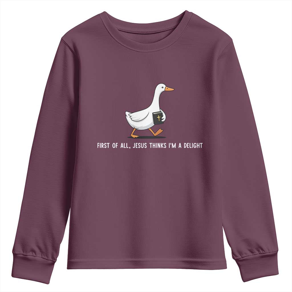 Jesus Thinks I'm A Delight Youth Sweatshirt Funny Christian Goose Sarcastic TS14 Maroon Print Your Wear