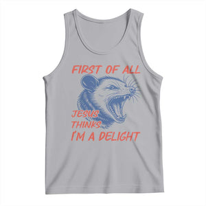 First of All Jesus Thinks I'm A Delight Tank Top Funny Opossum Christian TS14 Athletic Heather Print Your Wear