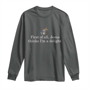 Jesus Thinks I'm A Delight Long Sleeve Shirt Funny Christian Raccoon Sarcastic TS14 Dark Heather Print Your Wear