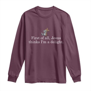 Jesus Thinks I'm A Delight Long Sleeve Shirt Funny Christian Raccoon Sarcastic TS14 Maroon Print Your Wear