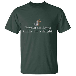 Jesus Thinks I'm A Delight T Shirt Funny Christian Raccoon Sarcastic TS14 Dark Forest Green Print Your Wear