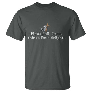 Jesus Thinks I'm A Delight T Shirt Funny Christian Raccoon Sarcastic TS14 Dark Heather Print Your Wear