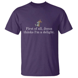 Jesus Thinks I'm A Delight T Shirt Funny Christian Raccoon Sarcastic TS14 Purple Print Your Wear