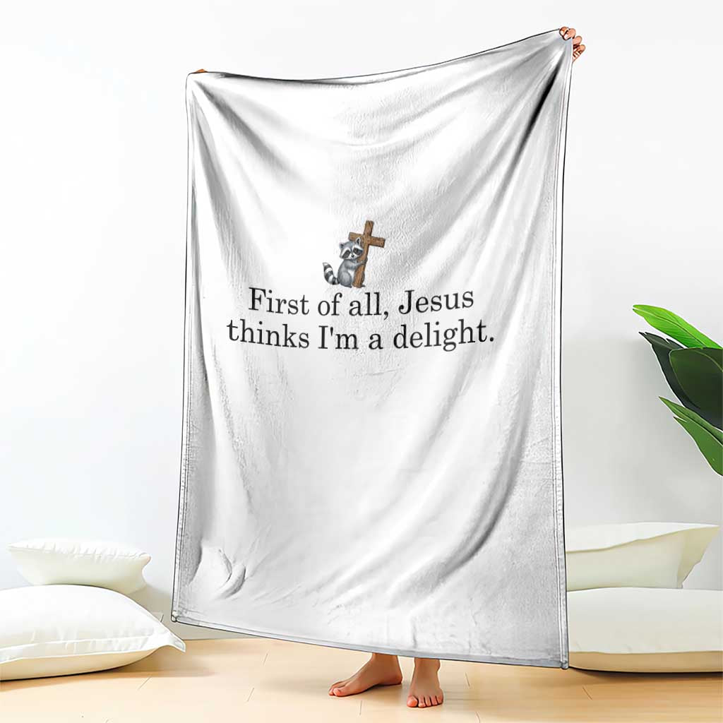Funny Christian Raccoon Throw Blanket Sarcastic Jesus Thinks I'm A Delight TS14 Print Your Wear
