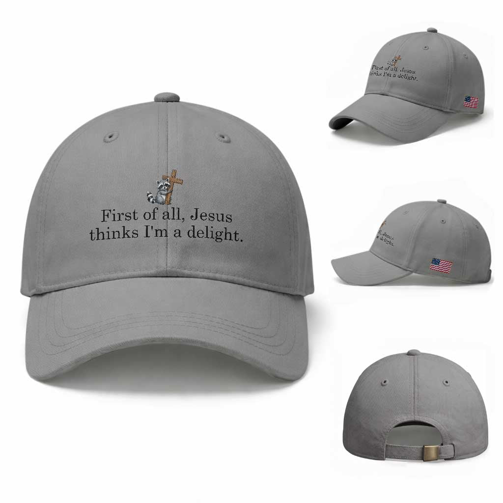Funny Christian Raccoon Baseball Cap Sarcastic Jesus Thinks I'm A Delight TS14 Baseball Cap Universal Fit Sport Gray Print Your Wear