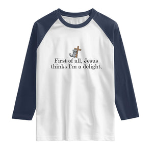 Funny Christian Raccoon Raglan Shirt Sarcastic Jesus Thinks I'm A Delight TS14 White Navy Print Your Wear